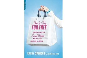 How to Shop for Free: Shopping Secrets for Smart Women Who Love to Get Something for Nothing