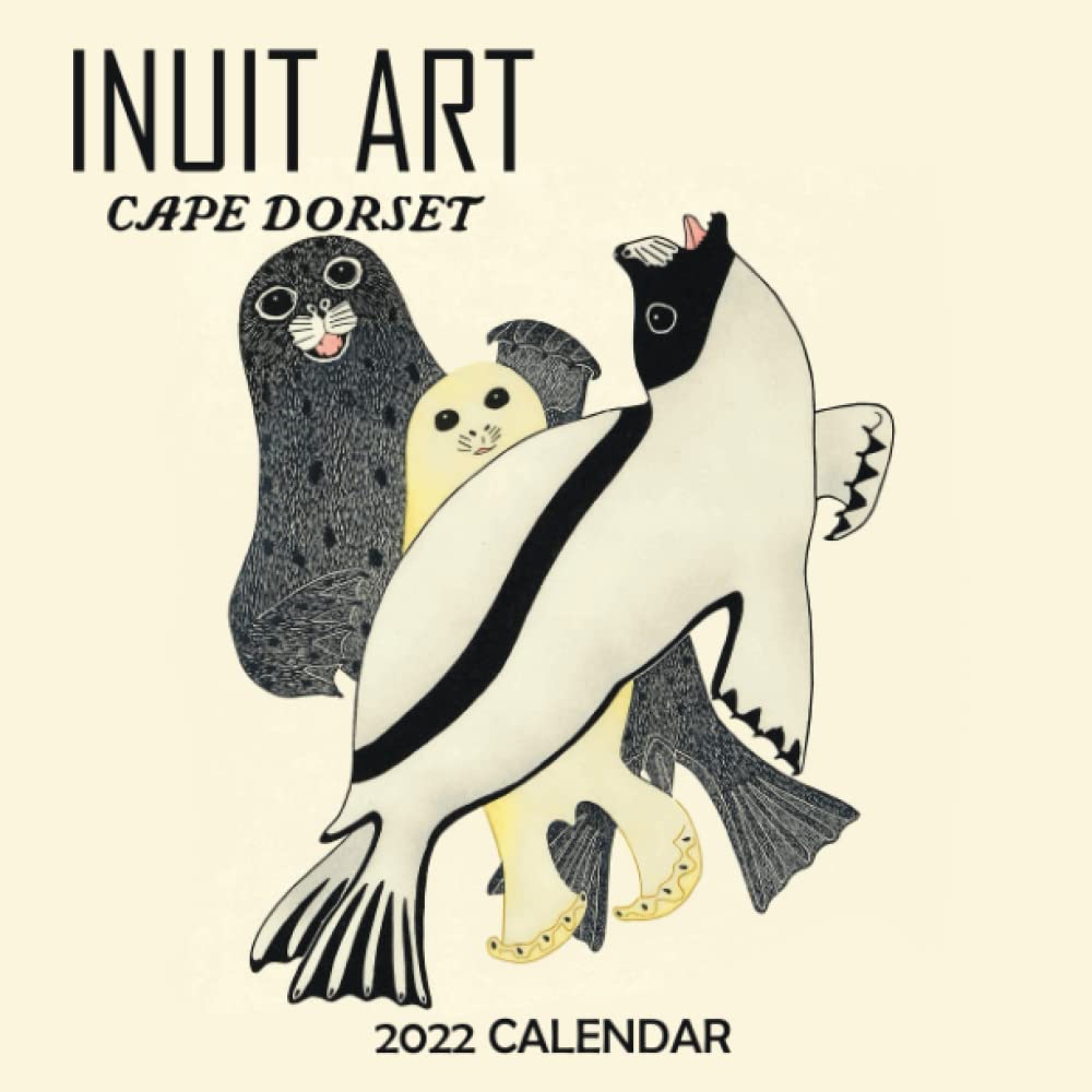 Inuit Art Cape Dorset Calendar 2022: January 2022 - December 2022 Official Squared Monthly Calendar, 12 Months | Bonus 4 Months 2022: Smith, Tiffany: 9798766589822: Amazon.com: Books