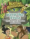 Keep the Trust: The Story of Samson and Delilah
