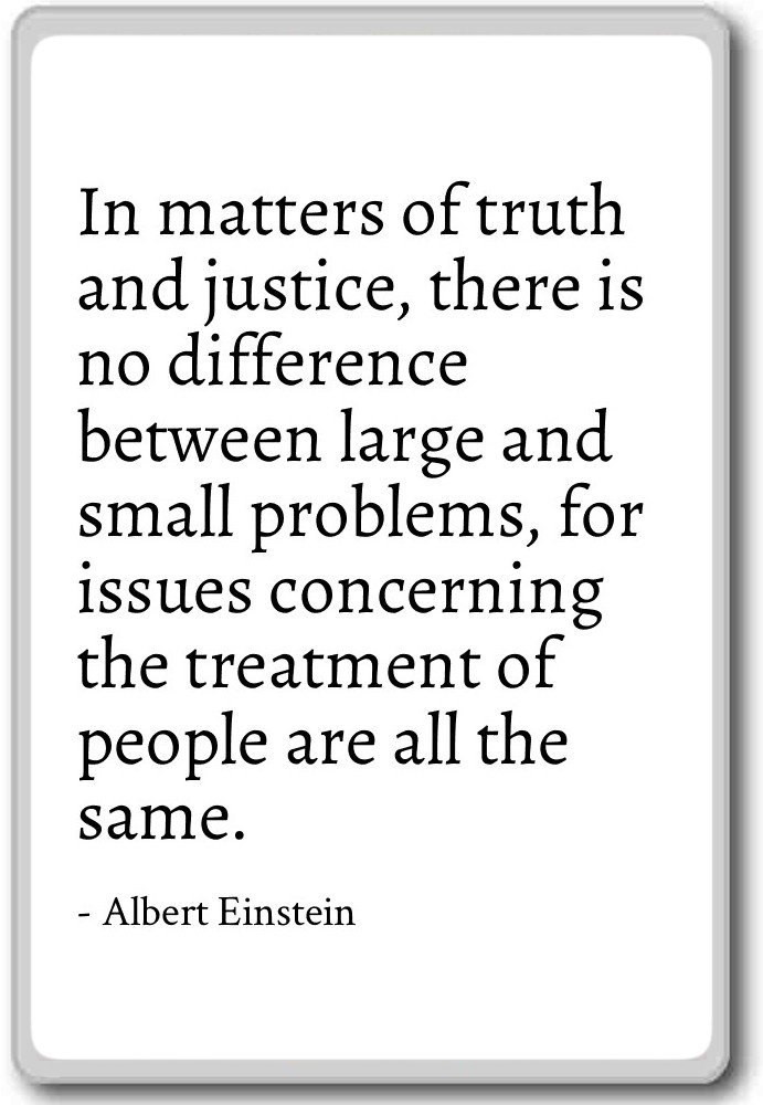 PhotoMagnets In Matters of Truth and Justice, There is n. - Albert ...