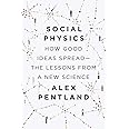 Social Physics: How Good Ideas Spread-The Lessons from a New Science