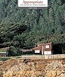 Appropriate: The Houses Of Joseph Esherick (Environmental Design Archives at the University of Calif by