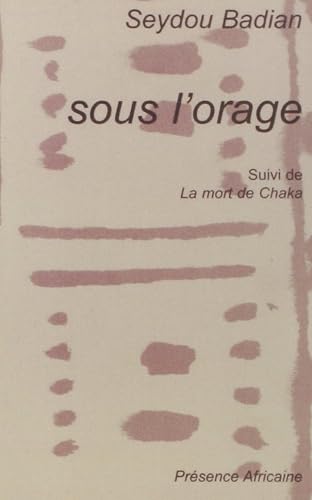 Download Sous l'orage (Kany): Roman ; suivi de, La mort de Chaka : pièce en cinq tableaux PDF