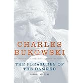 The Pleasures of the Damned: Poems, 1951-1993