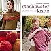 Stashbuster Knits: Tips, Tricks, and 21 Beautiful Projects for Using Your Favorite Leftover Yarn by Melissa Leapman