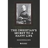 The Christian's Secret to a Happy Life (Illustrated)