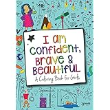 I Am Confident, Brave &amp; Beautiful: A Coloring Book for Girls