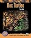 Box Turtles (Complete Herp Care) by Tess Cook