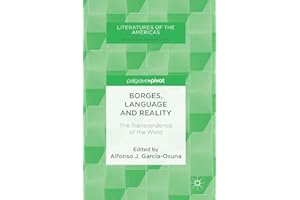Borges, Language and Reality: The Transcendence of the Word (Literatures of the Americas)