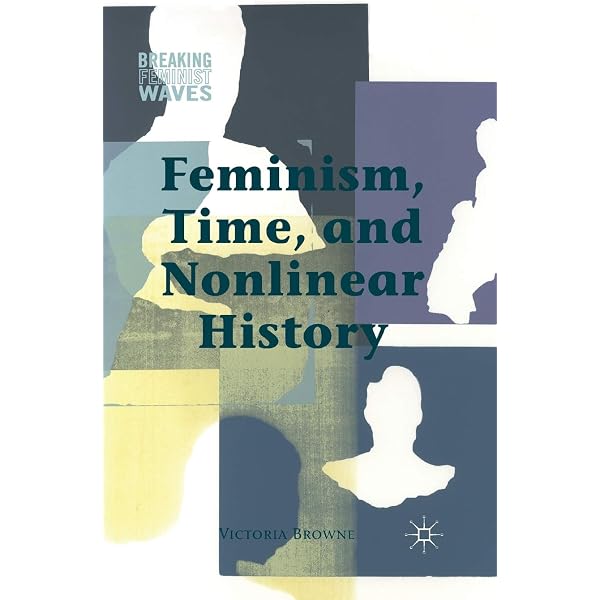 Amazon.com: Feminism, Time, and Nonlinear History (Breaking