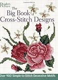 The Big Book of Cross-Stitch Designs: Over 900 Simple-to-Sew Decorative Motifs by Editors of Reader's Digest