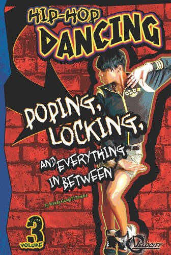 Hip-Hop Dancing Volume 3: Popping, Locking, and Everything In Between