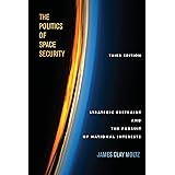 The Politics of Space Security: Strategic Restraint and the Pursuit of National Interests, Third Edition