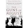 The Guns of August: The Pulitzer Prize-Winning Classic About the Outbreak of World War I