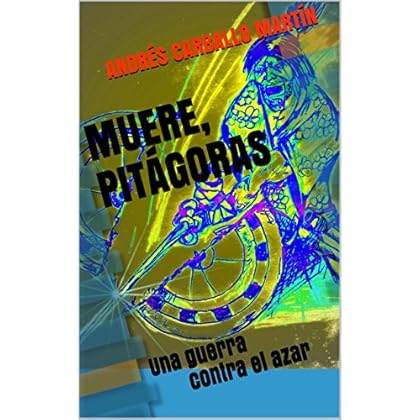 Muere, Pitágoras: Una guerra contra el azar