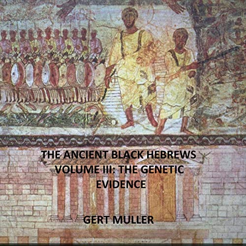 Best The Ancient Black Hebrews Vol III: The Genetic Evidence WORD