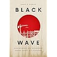 Black Wave: How Networks and Governance Shaped Japan's 3/11 Disasters