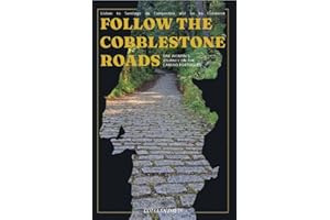 Follow the Cobblestone Roads: One Woman's Journey on the Camino Portugues