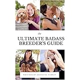 The Ultimate Badass Breeder's Guide