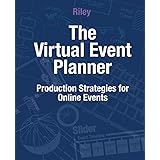 The Virtual Event Planner: Production Strategies for Online Events