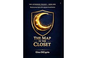 THE AETHERION TRILOGY - BOOK ONE: THE MAP IN THE CLOSET