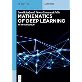 Mathematics of Deep Learning: An Introduction (De Gruyter Textbook)