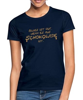 Spreadshirt Schokolade Lustiger Spruch Frauen T Shirt