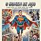 Livro O Homem de Aço: A Saga Épica do Super-Herói que Mudou o Mundo dos Quadrinhos