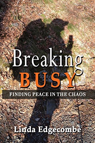 Download Breaking Busy: Finding Peace in the Chaos Download Breaking Busy: Finding Peace in the Chaos