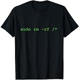 Sudo rm rf - Programmer, Engineer, Coder, Linux T-Shirt