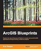 ArcGIS Blueprints by Eric Pimpler
