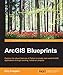 ArcGIS Blueprints by Eric Pimpler