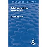 Revival: Primitives and the Supernatural (1936) (Routledge Revivals)