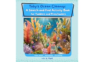 Toby’s Ocean Cleanup: A Search-and-Find Activity Book for Toddlers and Preschoolers: Fun Activities and Games to Learn About 