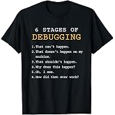Debugging Stages Funny Coding Developer IT Programmer Gift T-Shirt