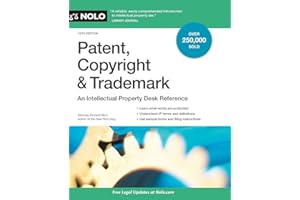 Patent, Copyright & Trademark: An Intellectual Property Desk Reference