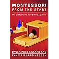 Montessori from the Start: The Child at Home, from Birth to Age Three