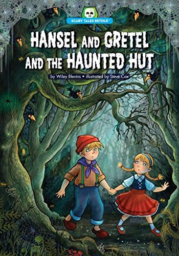 Hansel and Gretel and the Haunted Hut (Scary Tales Retold)