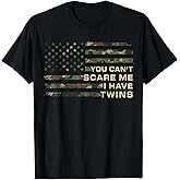 You Can’t Scare Me I Have Twins Father's Day Funny Twin Dad T-Shirt