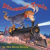 Dinosaur Train: The Most Exciting Ride with Dinosaurs and Trains for Kids (Ages 4-8)