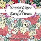 Detailed Designs & Beautiful Patterns Adult Coloring Book (Sacred Mandala Designs and Patterns Coloring Books for Adults) (Volume 55)