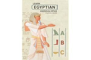Learn Egyptian Hieroglyphs, Tracing Book: Learn how to writing and read Egyptian Hieroglyphs