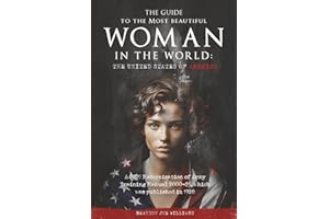 The Guide to the Most Beautiful Woman in the World: The United States of America: A 2025 Modernization of Army Training Manual 2000-25, which was published in 1928