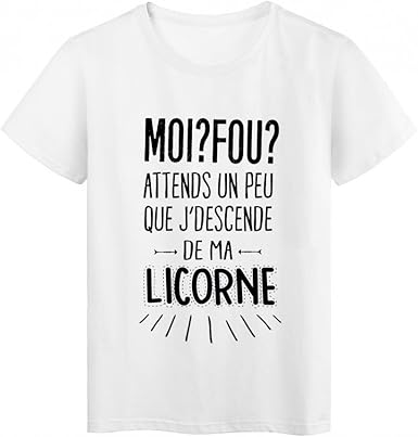 T Shirt Citation Humour Moi Fou Attends Un Peu Que Jdescende De Ma Licorne Ref 36 Amazon Fr Vetements Et Accessoires T Shirt Citation Humour Moi Fou Attends Un Peu Que Jdescende De Ma Licorne Ref 36 Amazon Fr Vetements Et Accessoires