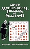 More Mathematical Puzzles of Sam Loyd