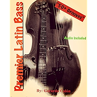 Premier Latin Bass: 50+ Grooves including: salsa 2-3, salsa 3-2, samba, latin jazz, bomba, plena, son montuno, bolero… book cover