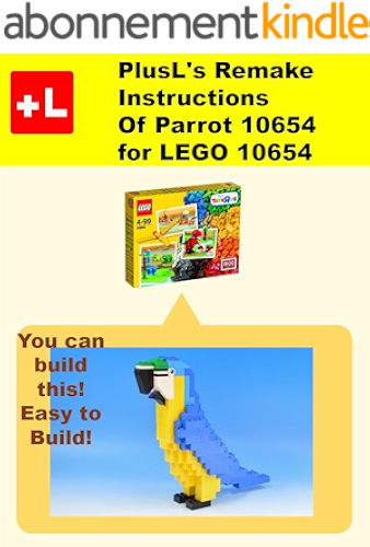 Download PlusL's Remake Instructions of Parrot 10654 for LEGO 10654 : You can build the Parrot 10654 out of your own bricks! (English Edition) PDF