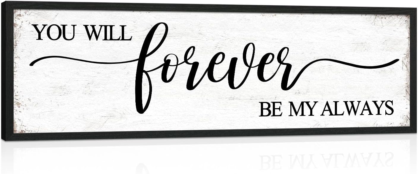 Paintings - Farmhouse Master Bedroom Wall Decor: You Will Forever Be My Always Sign, Framed Above Bed Hanging Decor Modern Rustic Home Decoration 12