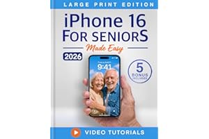 iPhone 16 for Seniors Made Easy: The Ultimate iPhone 16 Beginners Guide: Large Text, Clear Images, and No Confusing Tech Talk