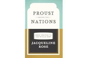Proust among the Nations: From Dreyfus to the Middle East (Carpenter Lectures)
